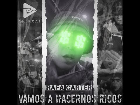 VAMO A HACERNOS RICO$ - RAFA CARTER | VIDEO OFICIAL | LOS SATOSHI INC