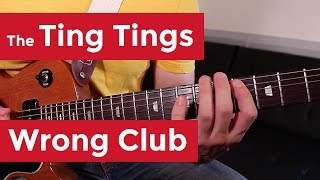The Ting Tings - Wrong Club (Riff Lesson) by Shawn Parrotte