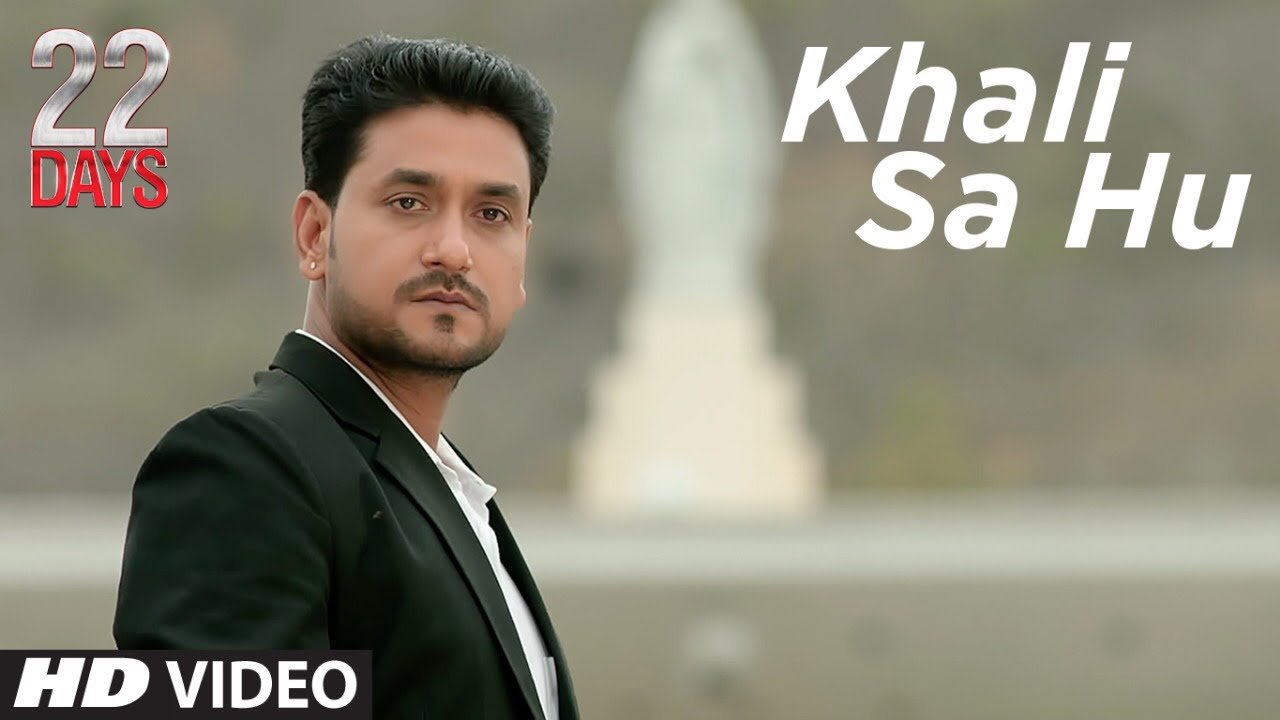 Khali Sa Hu Lyrics  | 22 Days | Rahul Dev, Shivam Tiwari | Shaan | Parivesh Singh