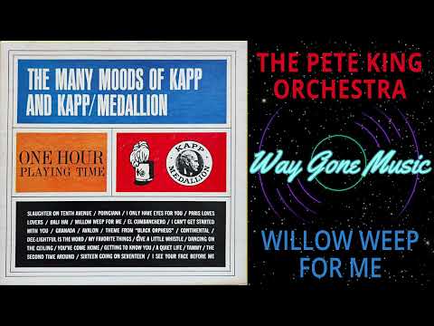 The Pete King Orchestra - Willow Weep For Me
