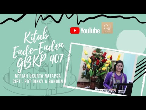KEE GBKP 407 M'riah Ukurta Natapsa (Pdt Julia E br Ginting)