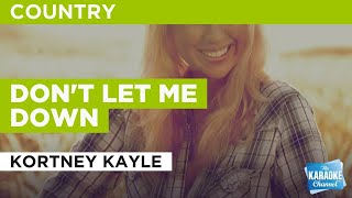 Don&#39;t Let Me Down : Kortney Kayle | Karaoke with Lyrics