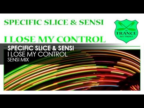 Specific Slice & Sensi - I Lose My Control (Sensi Mix)