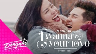 ĐÔNG NHI &amp; ÔNG CAO THẮNG - I WANNA BE YOUR LOVE | OFFICIAL MUSIC VIDEO
