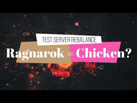 Ragnarok Chicken - Test Server Rebalance Rebalance