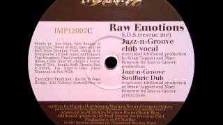 Raw Emotions - S.O.S. (Rescue Me) (Jazz-N-Groove Soulfuric Dub)