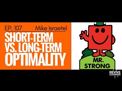 107: Mike Israetel - Short-Term vs. Long-Term Optimality