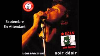 1997 - Noir Désir  Septembre en Attendant (Live Concert de Soutien aux Indiens du Chiapas)