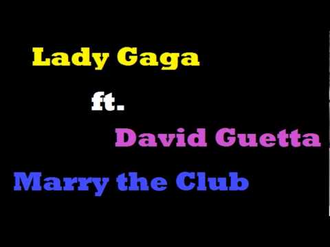 Lady Gaga vs. David Guetta - Marry the Club