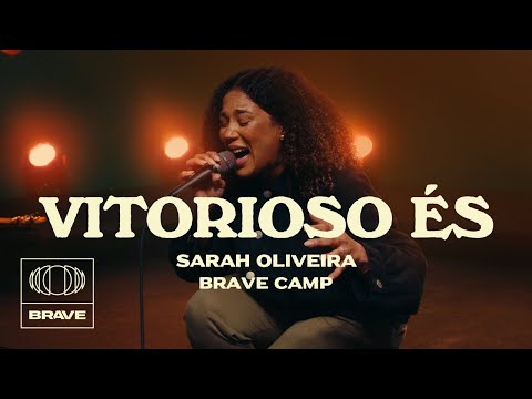Sarah Oliveira - Vitorioso És (Ao Vivo) | BRAVE Camp