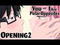 You And I Are Polar Opposites Opening 2 Neko Jarashi 4K