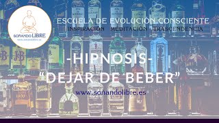 🚫🍻Como dejar el alcohol | Hipnosis para dejar de beber🍻🚫