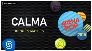 Download lagu Jorge & Mateus - Calma (Arena Pop 2015) [Áudio Oficial] mp3