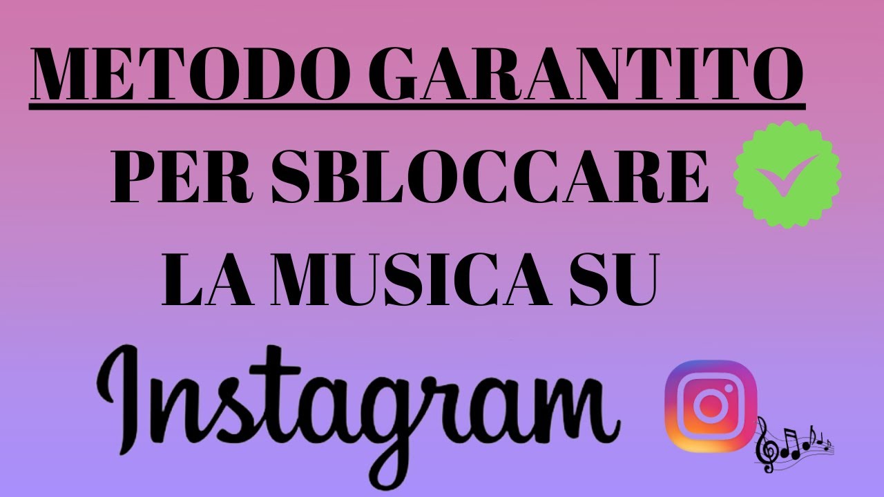 MUSICA NELLE STORIE DI INSTAGRAM - METODO PER SBLOCCARE MUSICA ASSENTE O BLOCCATA SU INSTAGRAM 100%✅