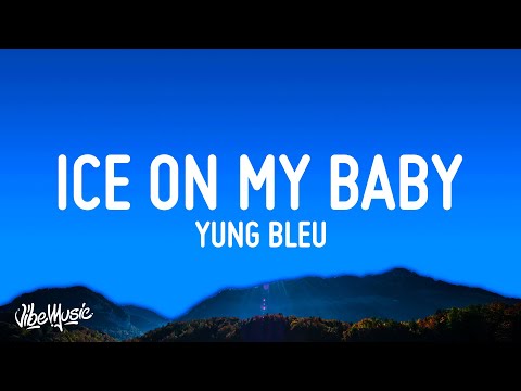 Yung Bleu - Ice On My Baby (Lyrics)