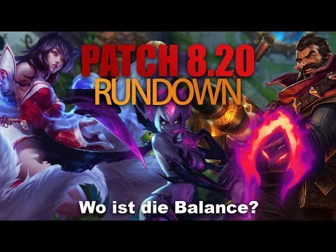 Wo ist die Balance? Patch Rundown Patch 8.20 [League of Legends] [Deutsch / German]