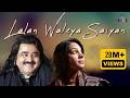 Lalan Waleya Saiyan Great Sufi Singers Arif Lohar Sanam Marvi Live Performance Punjabi Song