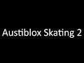 Austiblox Skating #2