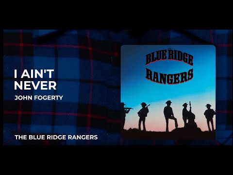 John Fogerty - I Ain't Never from The Blue Ridge Rangers