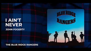 John Fogerty - I Ain&#39;t Never from The Blue Ridge Rangers