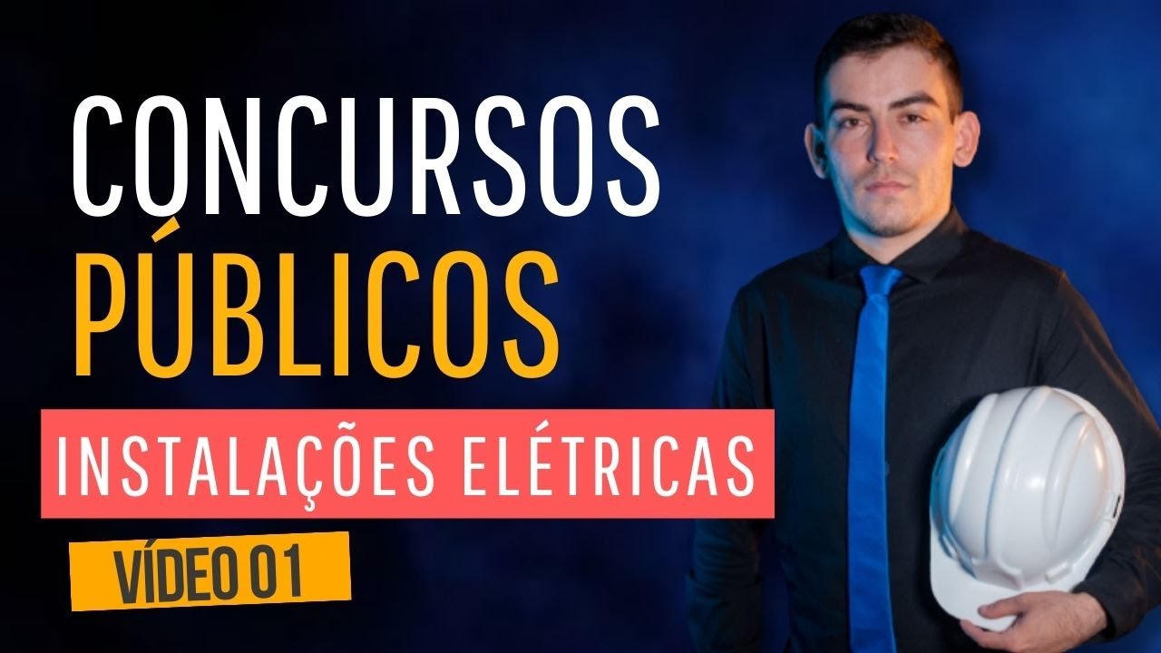 Instalações Elétricas para Concursos Públicos de Engenharia Civil - NBR 5410 - Aula 01