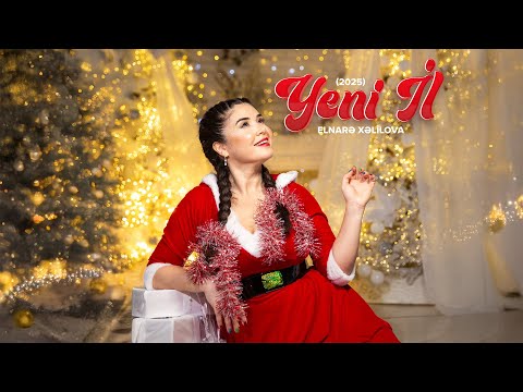 Elnarə Xəlilova – Yeni İl (2025) | Rəsmi Musiqi Videosu