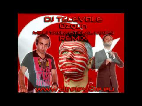 DJ TELEVOLE vs. Özgün - Milli Takim Istiklal Marsi (REMIX)