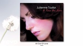 Julienne Taylor - All Out Of Love (audio)