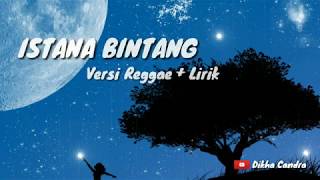 Download lagu ISTANA BINTANG - versi reggae ska version   lirik mp3