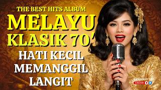 Download lagu 'HATI KECIL MEMANGGIL LANGIT' 🎵 BEST HITS MELAYU KLASIK 70-AN mp3