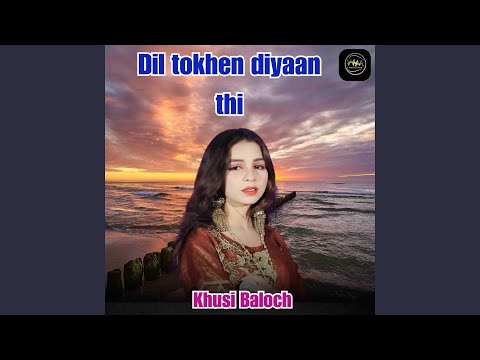 Dil tokhen diyaan thi