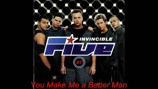 5ive-INVINCIBLE (Short Version) 06 You Make Me a Better Man