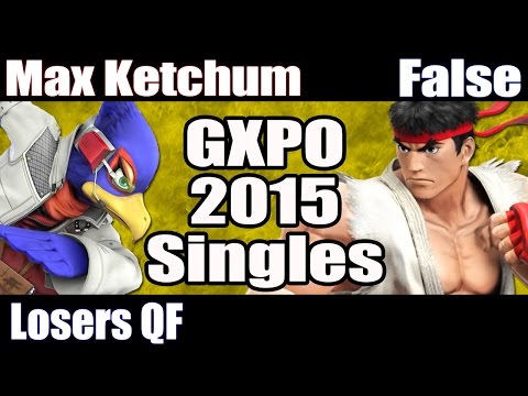 GXPO15 Singles: SSB Wii U - LQF - Max Ketchum vs False