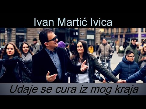 Ivan Martić Ivica | Udaje se cura iz mog kraja