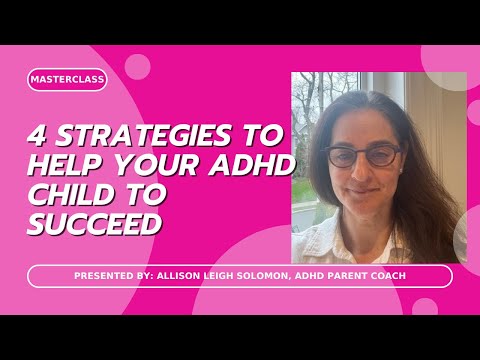 4 Strategies to Help your ADHD Child to Succeed - Session 2