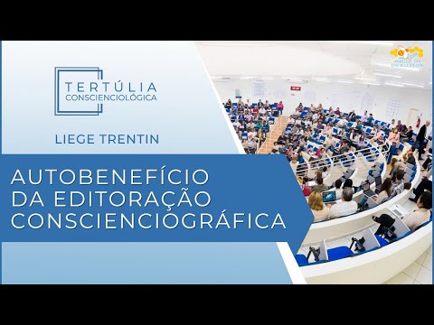 Tertúlia Conscienciologia 6452 - Autobenefício da Editoração Conscienciográfica (Autopesquisologia)