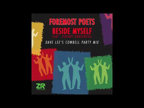 Foremost Poets ft. Johnny Dangerous - Beside Myself (Dave Lee Cowbell Party Mix)
