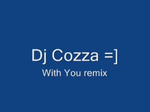 Dj Cozza  With you remix