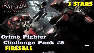 Batman Arkham Knight ★ Crime Fighter Challenge Pack #5 ★ Firesale [3 Stars]
