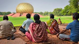 A DAY IN AUROVILLE PONDICHERRY