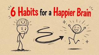 6 Habits That Physically Rewire Your Brain For Happiness
