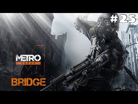 Metro Last Light Walkthrough Part 25 | Bridge