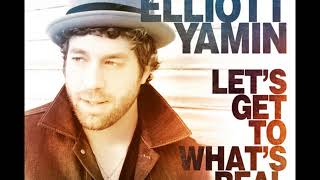 Elliott Yamin - Let's Get To What's Real (Full Album)