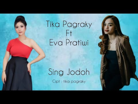 LIRIK SING JODOH - TIKA PAGRAKY FT. EVA PRATIWI ( Official Lyric Video )