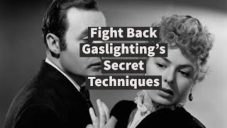 Deja-vu: Fight Back Gaslighter’s Secret Techniques, Messing with YOUR Mind