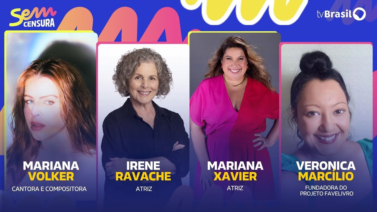 🔴 SEM CENSURA RECEBE IRENE RAVACHE, MARIANA XAVIER, MARIANA VOLKER E VERONICA MARCÍLIO