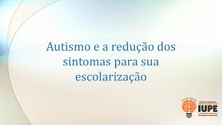 Autismo e a redução dos sintomas para sua escolarização