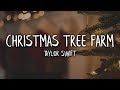 Taylor Swift - Christmas Tree Farm (Lyrics / Lyric Video)
