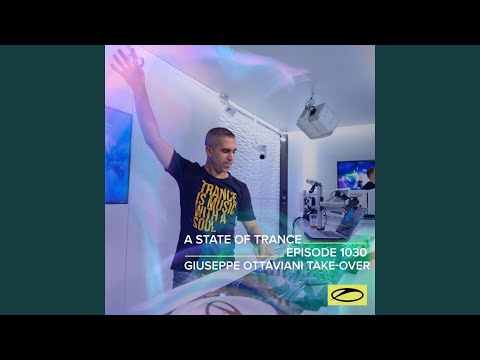 A State Of Trance (ASOT 1030) (Giuseppe Ottaviani Takeover, Pt. 2)