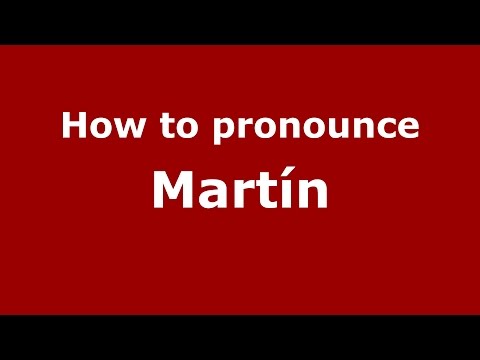How to pronounce Martín